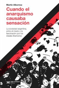 cuando el anarquismo causaba sensacion (ebook)-martin albornoz-9789878011080