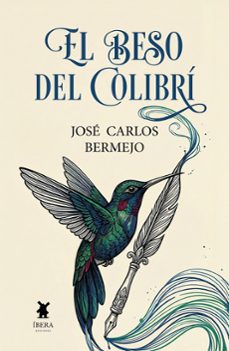 el beso del colibri-jose carlos bermejo-9789893808580