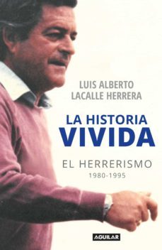 la historia vivida (ebook)-luis alberto lacalle-9789915659480