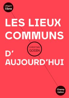 les lieux communs d'aujourd'hui (ebook)-christian godin-9791026707080