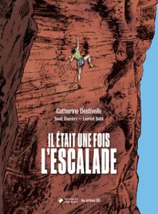 il etait une fois l'escalade (ebook)-catherine destivelle-david chambre-9791037514080