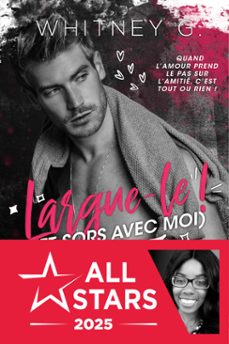 largue-le ! (et sors avec moi) (ebook)-whitney g.-9791038121980