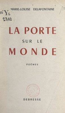 la porte sur le monde-marie-louise delafontaine-9791041006380