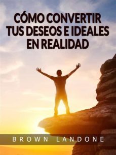 como convertir tus deseos e ideales en realidad (traducido) (ebook)-9791220892780