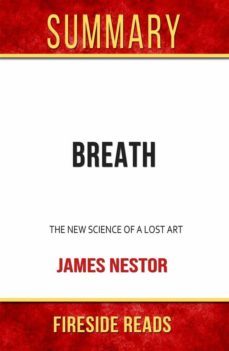 breath: the new science of a lost art by james nestor: summary by fireside reads (ebook)-9791222053080