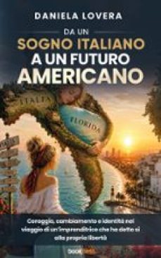 da un sogno italiano a un futuro americano-daniela lovera-9791257621780