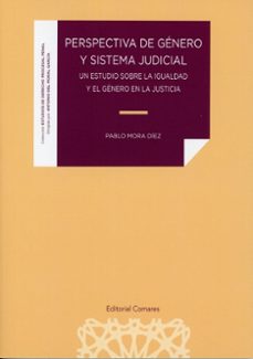 perspetiva de género y sistema judicial. un estudio sobre la igua ldad y el género en la justicia-pablo mora diez-9791370330880