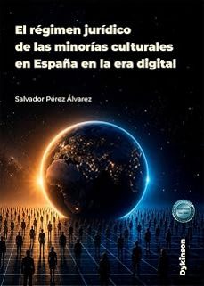 el régimen jurídico de las minorías culturales en españa en la era digital-salvador perez alvarez-9791370472580