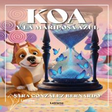 koa y la mariposa azul (audiolibro)-sara gonzalez bernardo-9791370540180