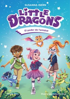 little dragons 2. el poder de l amistat-susanna isern-9791387519780