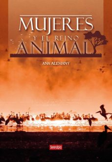 mujeres y el reino animal (ebook)-ana alemany-9791387661380