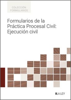 formularios de la practica procesal civil: ejecucion civil-9791387743680