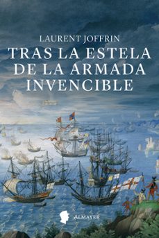 tras la estela de la armada invencible-laurent joffrin-9791387873080