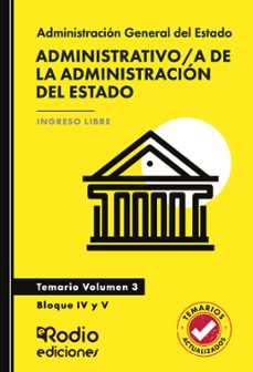 administrativo a de la administracion del estado. temario. volume n 3. bloque iv y v acceso libre-ediciones rodio-9791387943080