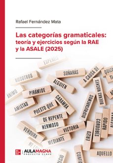 las categorías gramaticales: teoría y ejercicios según la rae y l a asale (2025)-rafael fernandez mata-9791387985080