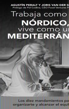 trabaja como un nordico, vive como un mediterraneo (ebook)-agustin peralt-joris van der schoot-9791388080197