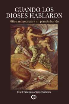 cuando los dioses hablaron (ebook)-josé francisco argente sánchez-9791388171680