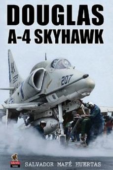 douglas a-4 skyhawk-salvador mafe huertas-9791399070880