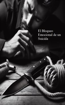 el bloqueo emocional de un suicida (ebook)-9798224424580