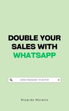 double your sales with whatsapp (ebook)-ricardo moreno-9798230703280