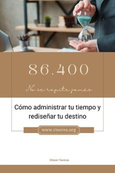 86.400: como organizar tu tiempo y redireccionar tu destino (ebook)-eliezer taveras-9798230780380