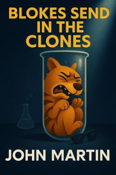 blokes send in the clones (ebook)-john martin-9798231290680