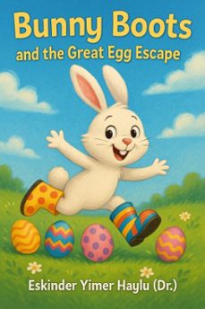 bunny boots and the great egg escape-eskinder yimer haylu-9798231294480