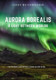 aurora borealis: a light between worlds (ebook)-lucas matzenbacher-9798231407880