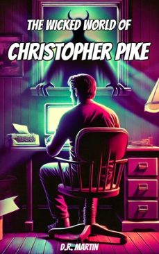 the wicked world of christopher pike (ebook)-d.r. martin-9798231426980