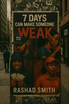 7 days : can make someone weak (ebook)-rashad smith-9798231433780