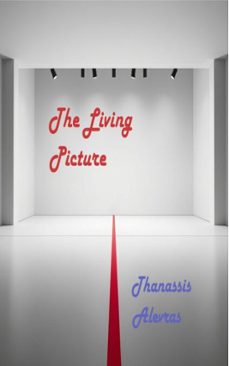 the living picture (ebook)-thanassis alevras-9798232010980