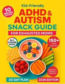 kid-friendly adhd &amp; autism snack guide for exhausted moms (ebook)-nia harper-9798232053680
