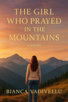 the girl who prayed in the mountains (ebook)-bianca vadivellu-9798232126780