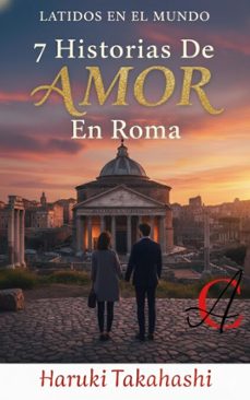 7 historias de amor en roma (ebook)-haruki takahashi-9798232567880