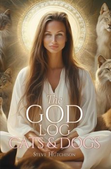 the god log: cats &amp; dogs (ebook)-steve hutchison-9798232585280