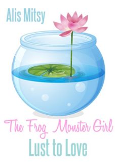 the frog monster girl: lust to love (ebook)-alis mitsy-9798232873080