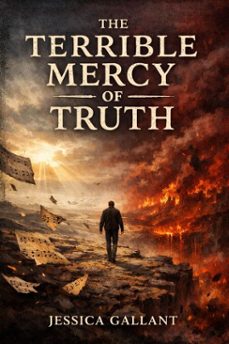 the terrible mercy of truth (ebook)-jessica gallant-9798232917180