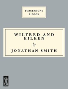 wilfred and eileen (ebook)-jonathan smith-9798233019180