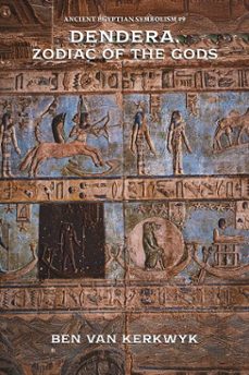 dendera, zodiac of the gods (ebook)-ben van kerkwyk-9798233198380