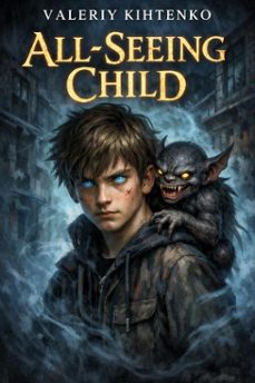 all-seeing child (ebook)-валерий кихтенко-9798233497780