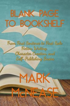 blank page to book shelf: from first sentence to first sale: fiction writing, character creation, and self-publishing basics (ebook)-mark mcnease-9798233723780