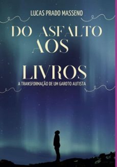 do asfalto aos livros (ebook)-lucas prado masseno-9798282378580