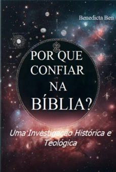 por que confiar na biblia? (ebook)-benedicta ben-9798326174680