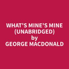 what's mine's mine (unabridged) (audiolibro)-george macdonald-9798330013180