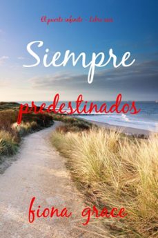 siempre predestinados (el puerto infinito - libro seis) (ebook)-fiona grace-9798341558380