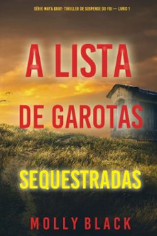 a lista de garotas sequestradas (serie maya gray: thriller de suspense do fbi  livro 1) (ebook)-molly black-9798341577480