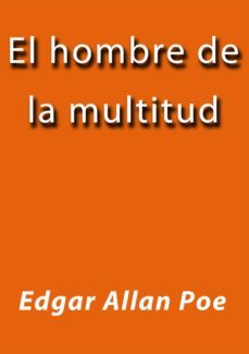 el hombre de la multitud (ebook)-j. borja-edgar allan poe-cdlap00001080