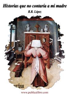 historias que no contaria a mi madre (ebook)-r.r. lopez-cdlap00001680