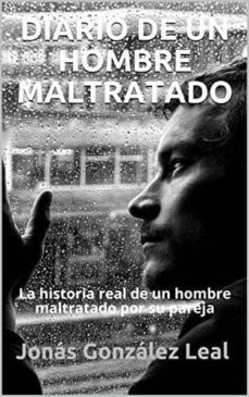 diario de un hombre maltratado. (basado en hechos reales) (ebook)-jonas gonzalez-cdlap00011080
