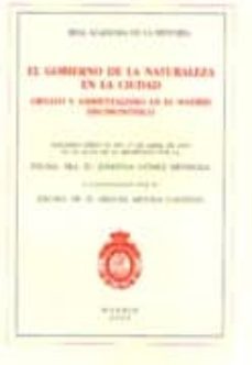 el gobierno de la naturaleza en la ciudad: ornato y ambientalismo en el madrid decimononico-2910009157590